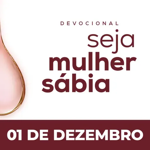 Seja Mulher Sábia - 01/Dez