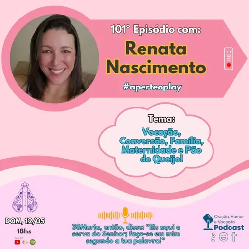 Renata Nascimento - "Vocação, Conversão, Família, Maternidade e Pão de Queijo!" - #OHV101