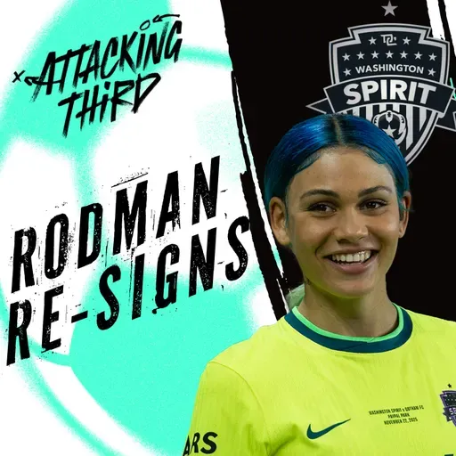 BREAKING NEWS 🚨‼️: TRINITY RODMAN RE-SIGNS EMERGENCY POD | Attacking Third (Soccer 1/23)