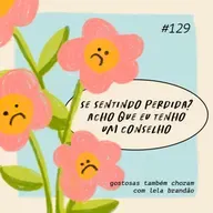 se sentindo perdida? acho que eu tenho um conselho