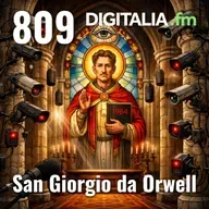 Digitalia #809 - San Giorgio da Orwell