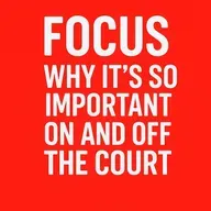 FOCUS and why its so important on and off the court