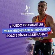 #37 ¿Se puede preparar un medio Ironman entrenando solo 3 días a la semana?