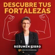 📖 Descubre Tus Fortalezas 2.0 - Un Resumen de Libros para Emprendedores