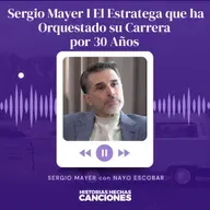 502. Sergio Mayer I El Estratega que ha Orquestado su Carrera por 30 Años