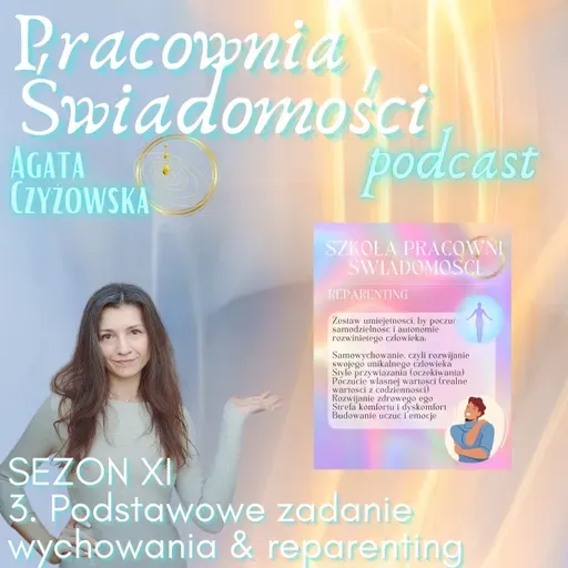 Sezon XI 3. Podstawowe zadanie wychowania i reparenting