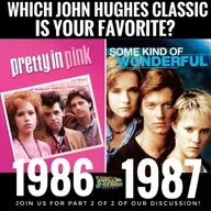 "Pretty in Pink" (1986) vs. "Some Kind of Wonderful" (1987): Part 2