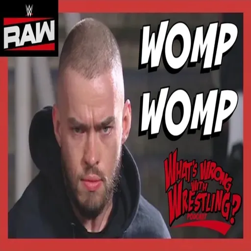 WOMP WOMP - WWE Raw 12/15/25 & SmackDown 12/12/25 Recap