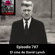 EHC 7X7. David Lynch y el cine surrealista: Misterio, terror y sueños oscuros