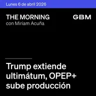 THE MORNING 06-04-26 | Trump extiende ultimátum; OPEP+ sube producción; EUA ajusta aranceles a metales; SpaceX IPO. En México: Pre-Criterios y cambios en Cancillería.