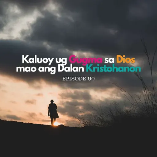Kaluoy ug Gugma sa Dios mao ang Dalan Kristohanon