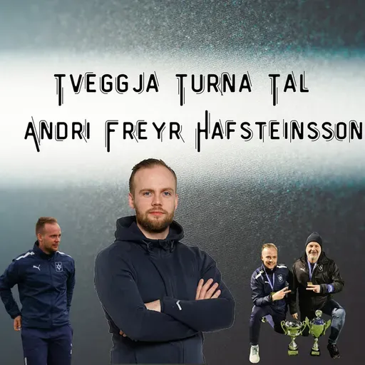 Tveggja Turna Tal - Andri Freyr Hafsteinsson