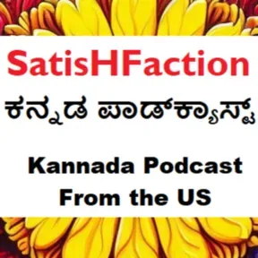 SatisHFaction
Kannada Podcast from the US