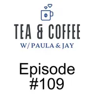 Tea & Coffee w/ Paula & Jay | Episode #109 | Nadine Ness