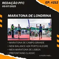 Redação PFC 212 - Maratona de Londrina, Maratona de Campo Grande e New Balance 42k Porto Alegre