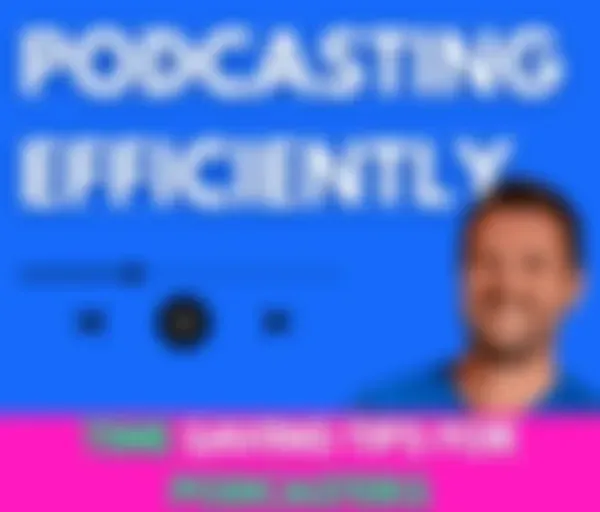 Podcasting Efficiently