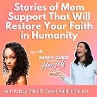 68 Stories of Mom Support That Will Restore Your Faith in Humanity with Kaitlin Becker