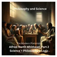 Alfred North Whitehead, Part 2: The Mathematician Who Added Plato to Modern Science