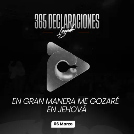 Declaración del día - En gran manera me gozaré en Jehová - 06 Marzo