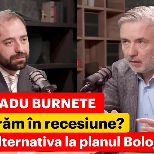 Radu Burnete. Intrăm în recesiune? Alternativa la planul Bolojan