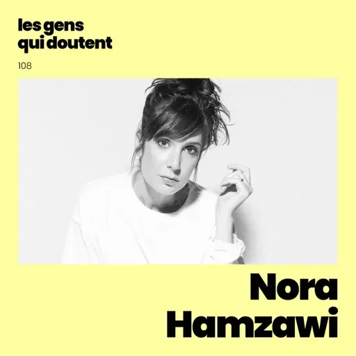 Nora Hamzawi : « Je suis jalouse de la confiance qu’ont certaines personnes »