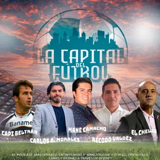 LA CAPITAL DEL FÚTBOL / 3 FEB/ FALTÓ!!!, esos cambios son superficiales en FMF. Jaime Lozano no es un agarra chambas. ¿Potro Gutierrez podría salir de la máquina si pierde? Resumen y análisis de la J5