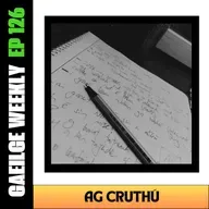 #126: Ag Cruthú