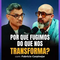 NÃO CONFUNDA O FIM DO CICLO COM O FIM DA SUA JORNADA | Fabricio Carpinejar no BrunetCast