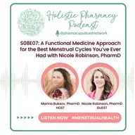 A Functional Medicine Approach for the Best Menstrual Cycles You’ve Ever Had with Nicole Robinson, PharmD | Holistic Pharmacy Podcast