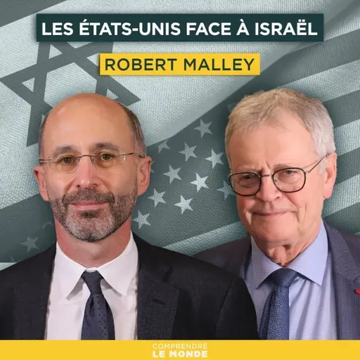 Les États-Unis face à Israël. Avec Robert Malley | Entretiens géopo