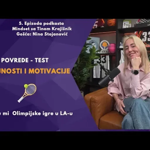 MINDSET x Nina Stojanović: Povrede, vera u sebe i povratak na vrh!