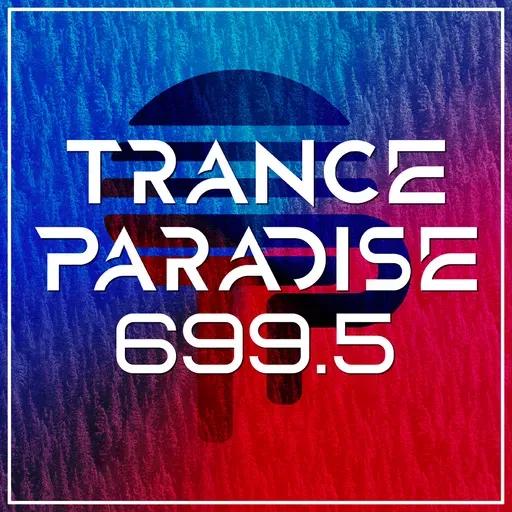 Trance Paradise 699.5 (Classics Mix)