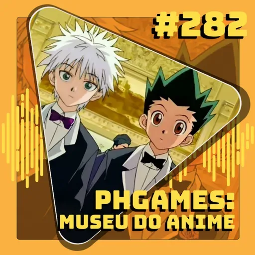 #282 PH Games - MIMAMA: Museu Internacional de Mangás, Animes e Materiais Animados