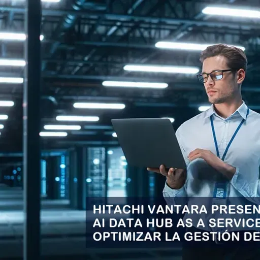 HITACHI VANTARA PRESENTA EVERFLEX AI DATA HUB AS A SERVICE PARA OPTIMIZAR LA GESTIÓN DE DATOS