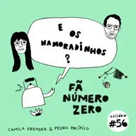  E os Namoradinhos? #56 Fã número zero
