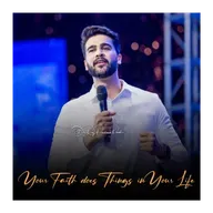 Your Faith does Things in Your Life