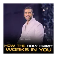 How The Holy Spirit Works In You