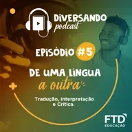 Diversando #05 - De uma Língua a Outra (Tradução, Interpretação e Crítica)