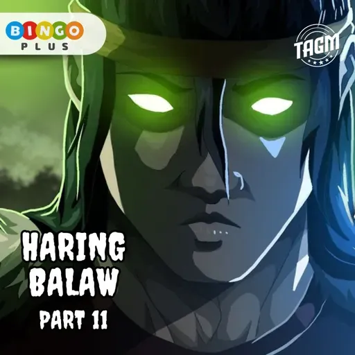 Episode 45 : Haring Balaw (Part 11)