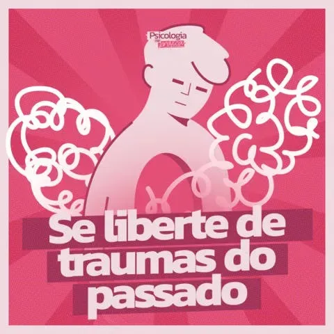 #257 - Se liberte dos traumas do passado