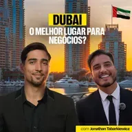 Um Oásis Para Empresários: Como Levar sua Empresa Para os Emirados Árabes? Com Jonathan Tabarkiewicz