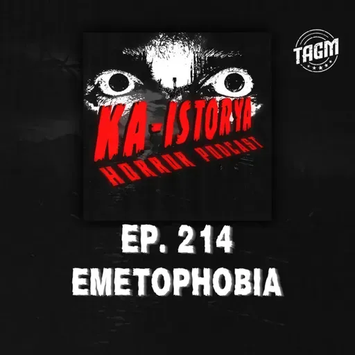 Episode 214 : EMETOPHOBIA