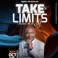 Take the limits off | The faith life series | Part 3