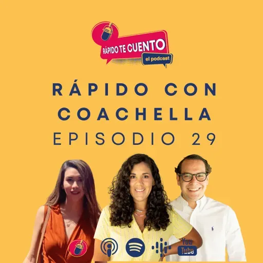 EP29 - Rápido con Coachella