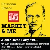 Wiener Börse Party #1033: ATX auch heute stärker, auf das legendäre 2007er-High fehlen 38 Punkte; Gutes von mehreren Listed Companies
