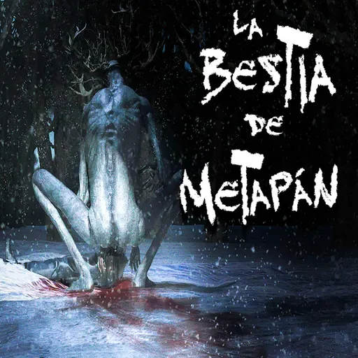TERROR EN CAMINOS RURALES: La Bestia de Metapán