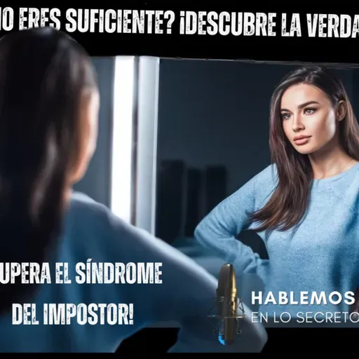 ¿Sufres del síndrome del impostor? Descubre cómo superarlo 