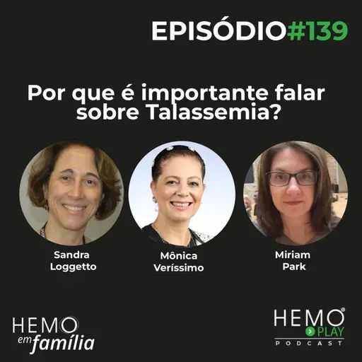 #139 - Por que é importante falar sobre Talassemia? - HEMO PLAY Podcast