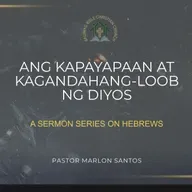HEBREWS 13:20-25 • Ang Kapayapaan at Kagandahang-Loob ng Diyos