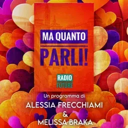 Il podcast di MA QUANTO PARLI!